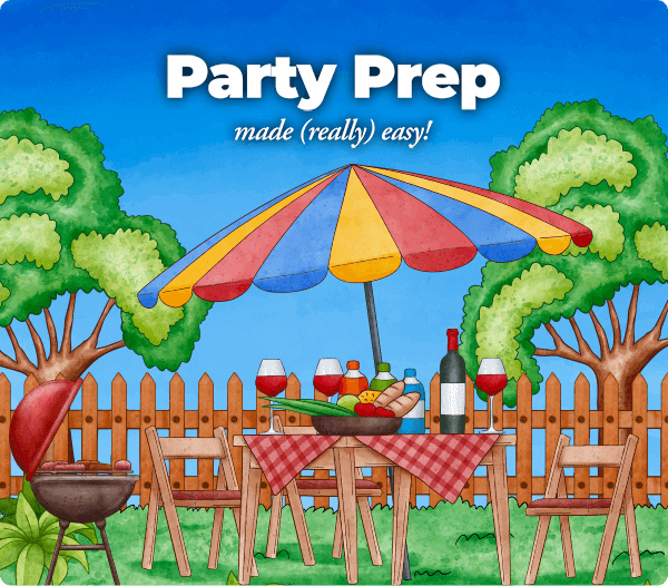Party Prep made (really) easy!