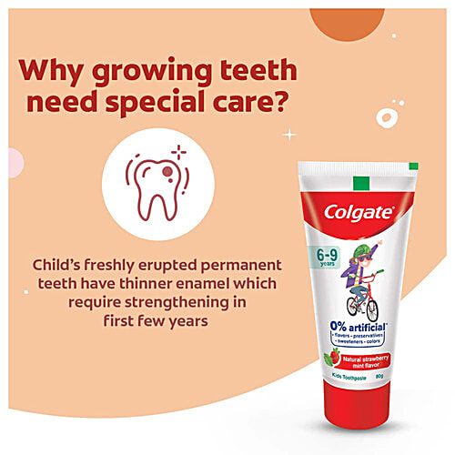 Colgate Kids Toothpaste - 6 To 9 Years, Natural Strawberry Mint Flavour, 0% Artificial, 80 g Tube 0% Artificial Flavors, Preservatives, Sweeteners & Colors