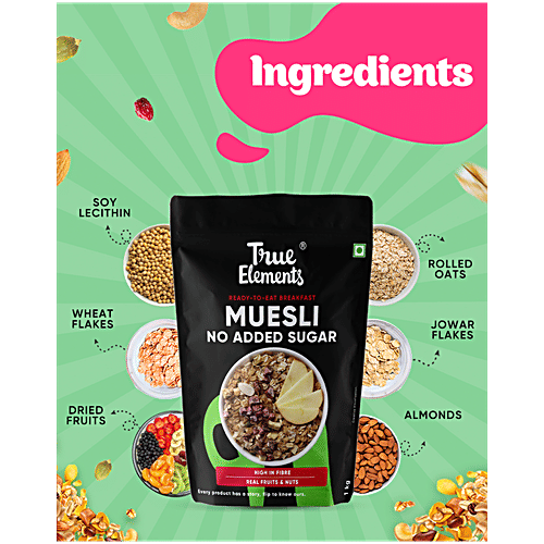 True Elements No Added Sugar Muesli With Real Fruits & Nuts, 1.2 kg  2x More Protein, High Fibre