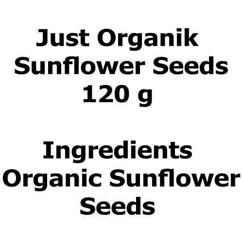 Buy Just Organik Sunflower Seeds Nutty, 100 Organic, FibreRich