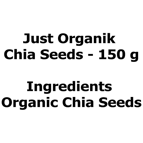 Buy Just Organik Chia Seeds Rich In Antioxidants, Superfood, Low