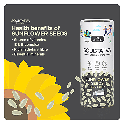 Buy SOUL TATVA Sunflower Seeds Roasted Salted Crunchy, Fibre