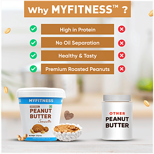Myfitness Peanut Butter - Original, Smooth, Rich In Taste, Flavour, Creamy Texture, 227 g Tub Premium Roasted Peanuts
 High in Protein
 No Oil Separation