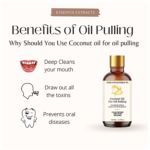 Essentia Extracts Coconut Oil For Oil Pulling - Improves Oral Health & Prevents Diseases, 100 ml
