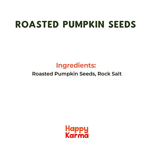 Buy Happy Karma Roasted Pumpkin Seeds Rich In Omega 3, Zinc