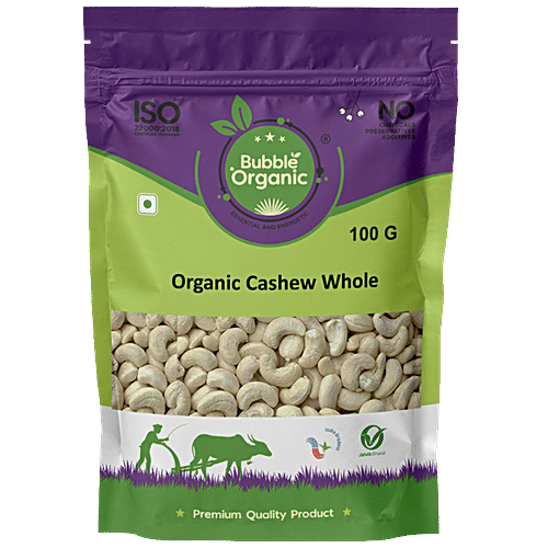 Buy Bubble Organic Cashew Whole Premium, Rich In Fibre, Protein