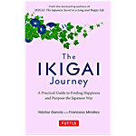Penguin Random House The Ikigai Journey: A Practical Guide To Finding Happiness & Purpose The Japanese Way By Hector Garcia, Francesc Miralles 1 pc