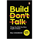 Ebury Press Build, Don't Talk: Things You Wish You Were Taught In School By Raj Shamani 1 pc